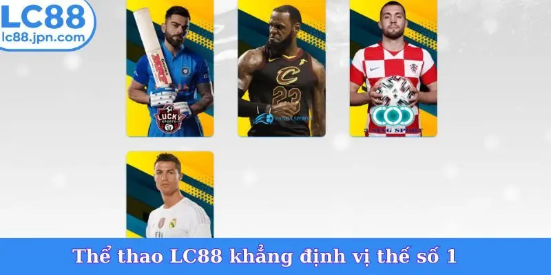 Thể thao LC88 khẳng định vị thế số 1